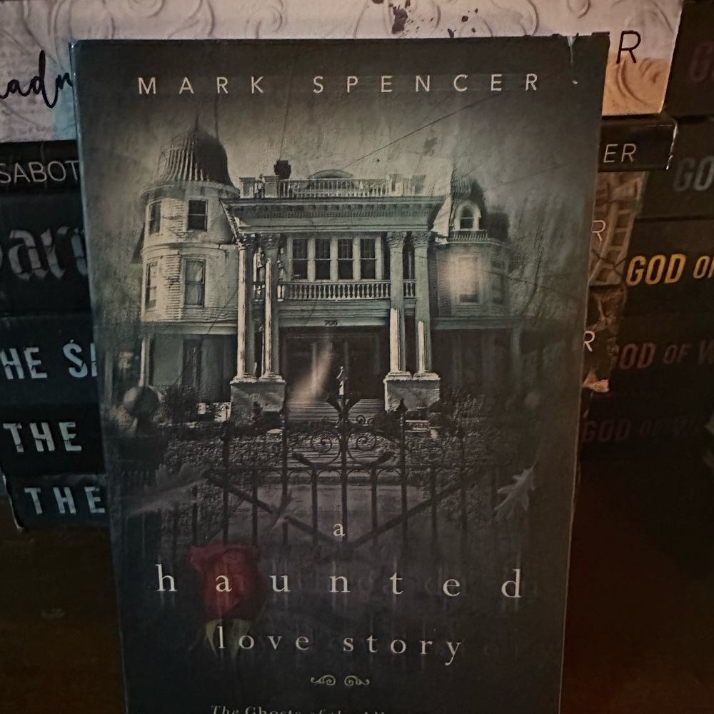 A Haunted Love Story by Mark Spencer